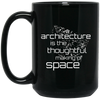 Image of Architecture Is the Thoughtful Making Of Space T Shirt