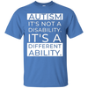 Image of Autism Awareness: It's Not A Disability T-Shirt