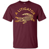 Image of A Litigator T-Shirt Law Funny Legal Attorney Lawyer