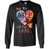 Image of Autism Awarness See The Able Not The Label Shirt