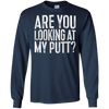 Image of Are You Looking At My Putt T-Shirt Funny Golf Lover Gift