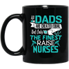 Image of All Dads Are Created Equal But Only The Finest Raise Nurses