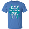 Image of And Into the Forest I Go Muir Quote for Nature Lovers TShirt