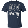 Image of Army Wife Shirt Girl , Half Of My Heart Is In The Army