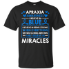 Image of Apraxia Awareness I Believe In Blue Miracles T-Shirt May