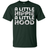 Image of A Little Hippie A Little Hood T-Shirt Funny Gift