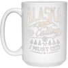 Image of Alaska Shirt - Alaska is calling me and I must go