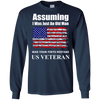 Image of Assuming I Was Just An Old Man US Veteran Long Sleeve TShirt
