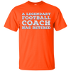 Image of A Legendary Football Coach Has Retired Long Sleeve T-shirt