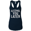 Image of Alcohol You Later T-Shirt Funny Drinking Gift Shirt