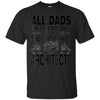 Image of All Dads Are Created Equal Architects T Shirt