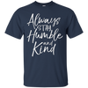 Image of Always Stay Humble and Kind Shirt Vintage Christian Tee