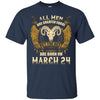 Image of All Men Are Created Equal The Best Are Born March 24 Tee