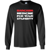 Image of Sarcasm Medicine For Your Stupidity Funny Shirt