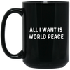 Image of All I Want Is World Peace | Anti-war Harmony T-Shirt