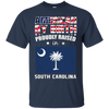 Image of American By Birth Proudly Raised In South Carolina Shirt