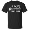 Image of 10 out of 9 accountants can't count | Funny CPA Quote Tshirt