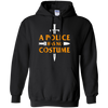 Image of A Police Has No Costume Funny Halloween T-Shirt