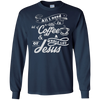 Image of All I need is coffee and a whole lot of Jesus. Christian Tee