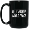 Image of All I Want Is World Peace | Anti-war T-Shirt