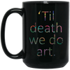 Image of 'Til death we do art. tshirt