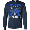 Image of Apraxia started the fight i'll finish it t shirt