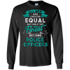 Image of All Men Created Equal Funny Police Officer Shirt