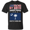 Image of American By Birth Proudly Raised In South Carolina Shirt
