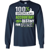 Image of 100% Being Accountant is My Destiny for Sure T-Shirt