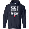 Image of All Dads Are Created Equal Only The Best Raise Nurses Tee