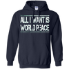 Image of All I Want Is World Peace | Anti-war T-Shirt