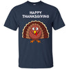 Image of "Happy Thanksgiving" Turkey Thanksgiving Funny T-Shirt