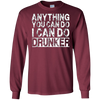 Image of Anything You Can Do I Can Do Drunker Funny Drinking Shirts