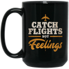 Image of "Catch Flights Not Feelings" Funny Airline Traveler T-shirt