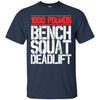 Image of 1000 Pounds, Bench Squat Deadlift Powerlifter Club T-Shirt
