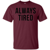 Image of Always Tired Funny Mommy New Parents Hipster Puns Tee Shirt
