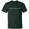 Image of "I'm Never Drinking Again" Tee Shirt