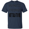 Image of A Fun Thing To Do In The Mornings Is Not Talk To Me Shirt