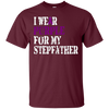 Image of Alzheimer's Awareness Tshirt I Wear Purple For My Stepfather