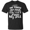 Image of And Into The Forest I Go To Lose My Mind And Find My Soul S