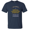 Image of "Medical Laboratory Scientist: Doctor is Guessing" t-shirt