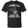 Image of A Pledge A Day Keeps The Commies Away Shirt