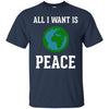 Image of All I Want Is World Peace & Harmony Anti-War T-Shirt