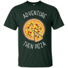 Image of Adventure Then Pizza T-Shirt