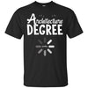Image of Architecture Degree Loading Funny Graduation Students TShirt