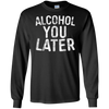 Image of Alcohol You Later T-Shirt Funny Drinking Gift Shirt
