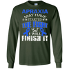 Image of Apraxia started the fight i'll finish it t shirt