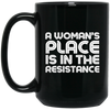 Image of A Woman's Place Is In The Resistance Shirt political T Shirt