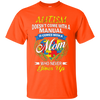 Image of Autism Doesn't Come With A Manual It Come With A Mom T-Shirt