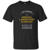 Image of "Medical Laboratory Scientist: Doctor is Guessing" t-shirt